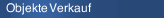 Objekte Verkauf